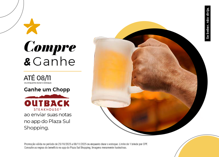 Compre & Ganhe do Plaza Sul oferece chopp Outback para Clientes Estrela