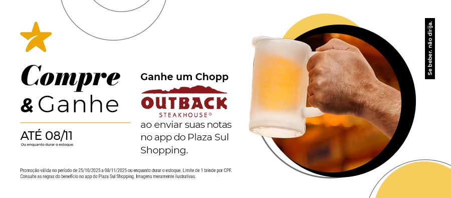 Compre & Ganhe do Plaza Sul oferece chopp Outback para Clientes Estrela